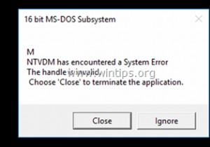 修正方法:Windows 10 で 16 ビット アプリケーションを実行すると、NTVDM でシステム エラーが発生する (解決済み)
