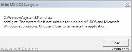 修正方法:システム ファイルが MS-DOS および Windows アプリケーションの実行に適していません。