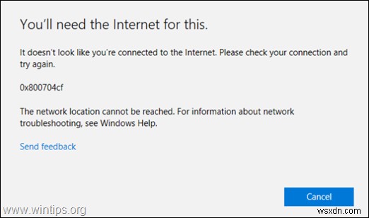 FIX:Microsoft Store エラー 0x800704cf – インターネットに接続しているようには見えません。 (解決済み)