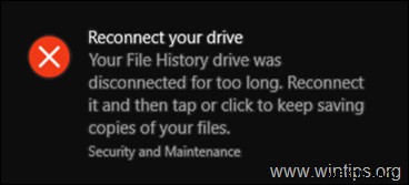 修正:ドライブを再接続します。 Windows 10 で、ファイル履歴ドライブが長時間切断されていました。 