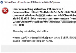 修正:supR3HardenedWiReSpawn の VirtualBox エラー – VirtualBox VM プロセス 5 の再起動エラー (解決済み) 