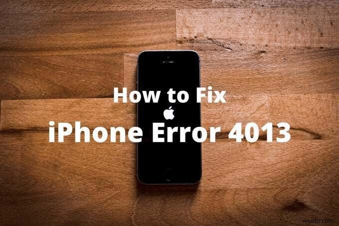 iPhone エラー 4013 を修正する方法