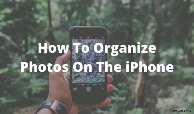 iPhone で写真を整理する方法
