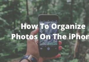 iPhone で写真を整理する方法