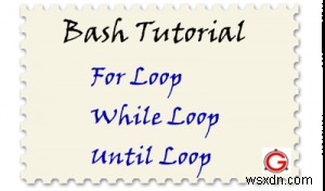 ループの維持 – Bash For、While、Until ループの例 