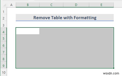 Excel でテーブルを削除する方法 (6 つの方法)