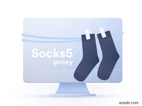 SOCKS5 プロキシの利点とは