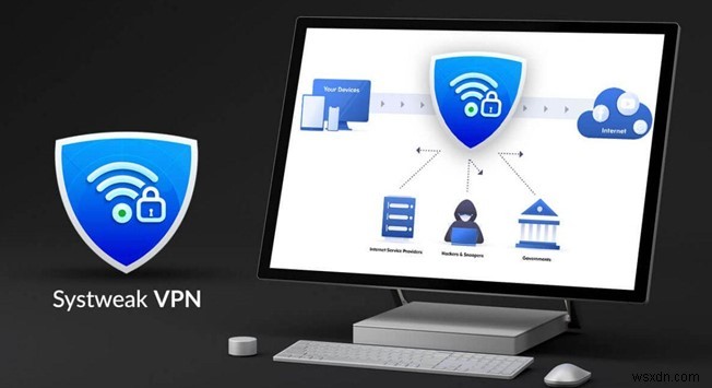 Systweak VPN は公衆 Wi-Fi のリスクからどのように保護しますか?