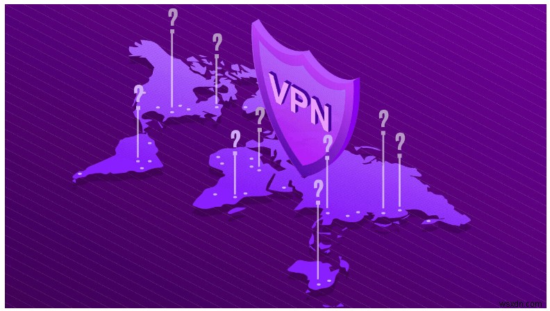 現在地を偽装する必要がありますか? VPN が役立つ