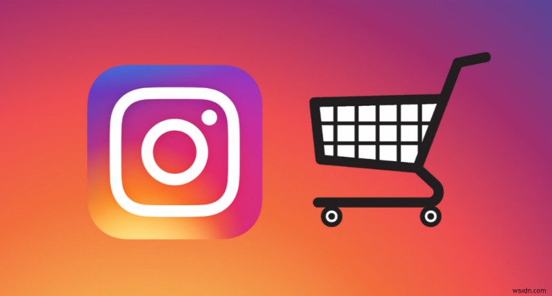 Instagram が「買い物好き」に対応