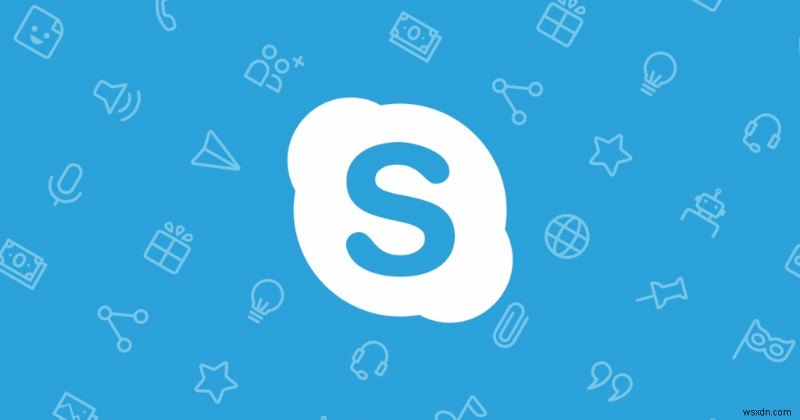 Skype エクスペリエンスを向上させるための 6 つのヒントとコツ!