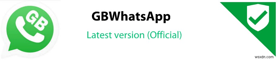 GBWhatsapp とは? 2022 年に GB WhatsApp の最新バージョンをダウンロードする方法
