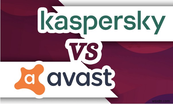 カスペルスキー対アバスト 2022 |究極の比較 