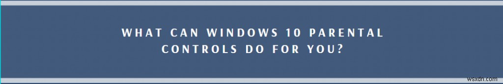 Windows 10 で保護者による制限を設定および使用する方法