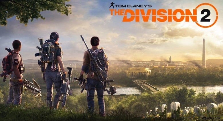 Windows 10 で Division 2 のクラッシュをすばやく解決する方法