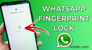 WhatsApp で指紋ロックを設定する方法