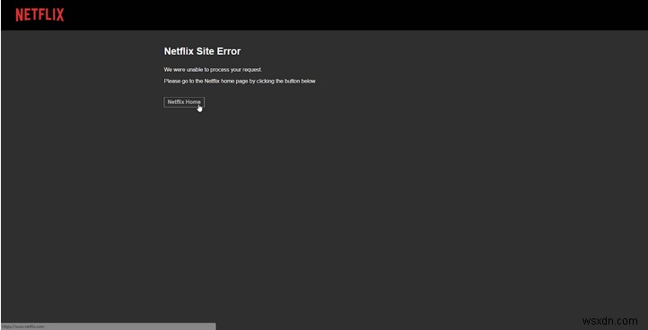 Netflix サイト エラー:このエラーの解決方法