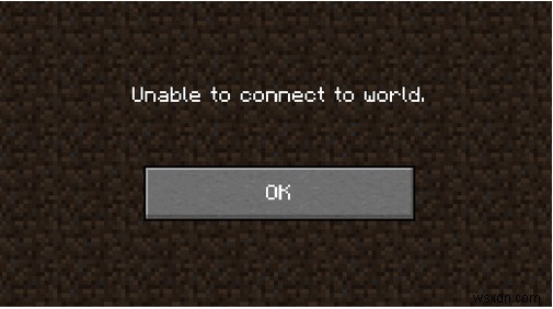 Minecraft でワールドに接続できない問題を修正する方法