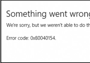 アプリを開くときの Windows エラー 0x80040154 を修正するには?