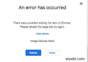 Chrome for Windows に拡張機能をインストールする際の「イメージのデコードに失敗しました」エラーを修正する方法