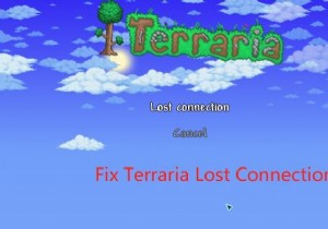 Terraria(テラリア)の接続切断エラーを解決する7つの実証済みの対処法