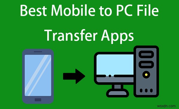 iOS および Android 向けの最高の無料モバイルから PC への転送アプリ – 安全、簡単、完全無料