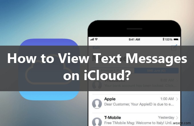 iCloud で iPhone のテキスト メッセージに簡単にアクセスする:完全ガイド