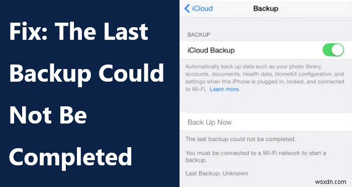 iCloud:「最後のバックアップを完了できませんでした」エラーを解決する方法