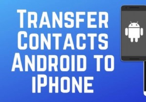 Android から iPhone 17 に連絡先を転送:安全かつ迅速なステップバイステップ ガイド 