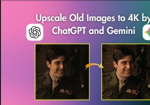 Gemini または ChatGPT を使用してビンテージ写真を 4K にアップスケールする – ステップバイステップガイド 