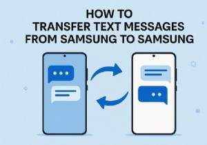 シームレスな Samsung テキスト メッセージ転送:完全ガイド 