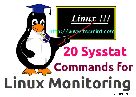 20 の必須 Sysstat コマンド (mpstat、pidstat、iostat、sar) を使用して Linux パフォーマンス監視をマスターする 