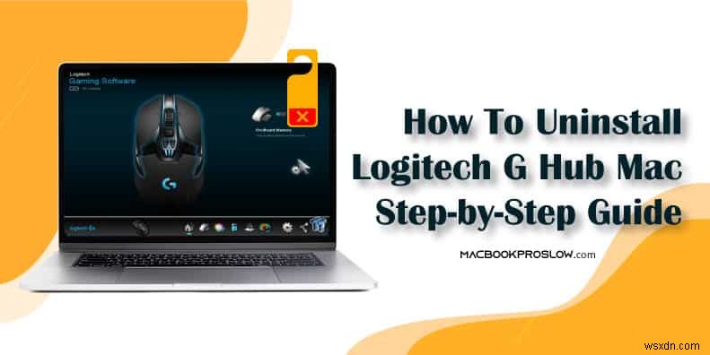 macOS で Logitech G HUB をアンインストールする:完全なステップバイステップ ガイド 