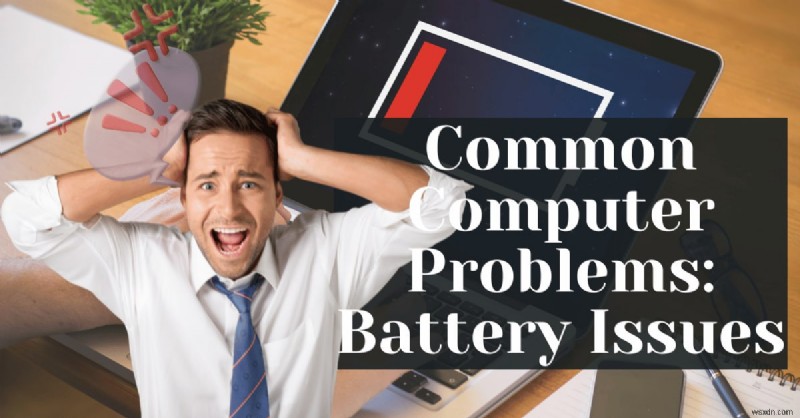 ノートパソコンのバッテリーのトラブル?一般的な問題に対する実証済みのソリューション 