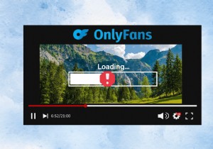 【2025年最新】OnlyFansの動画が再生できない・読み込めない時の対処法9選