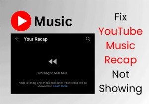 YouTube Music Recap 2023 が表示されない問題を解決する – クイックフィックスと共有ガイド 