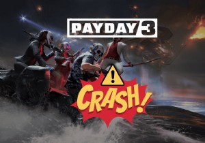 【Payday 3】クラッシュを解決する13の実証済み対処法 – 強盗作戦を止めないために