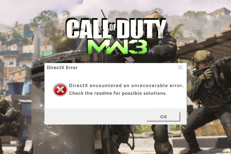 Call of Duty:Modern Warfare 3 の DirectX 回復不能エラーを修正 – 10 の実証済みのソリューション 