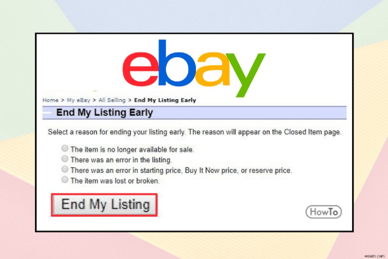 eBay の出品をすばやく削除する:完全なステップバイステップのチュートリアル 