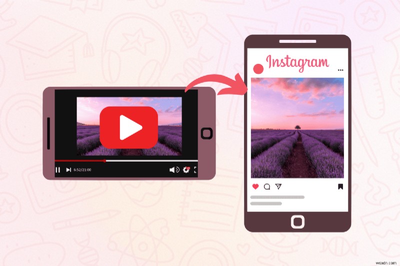 YouTube ビデオを Instagram で共有:投稿、ストーリー、リールの簡単な手順 