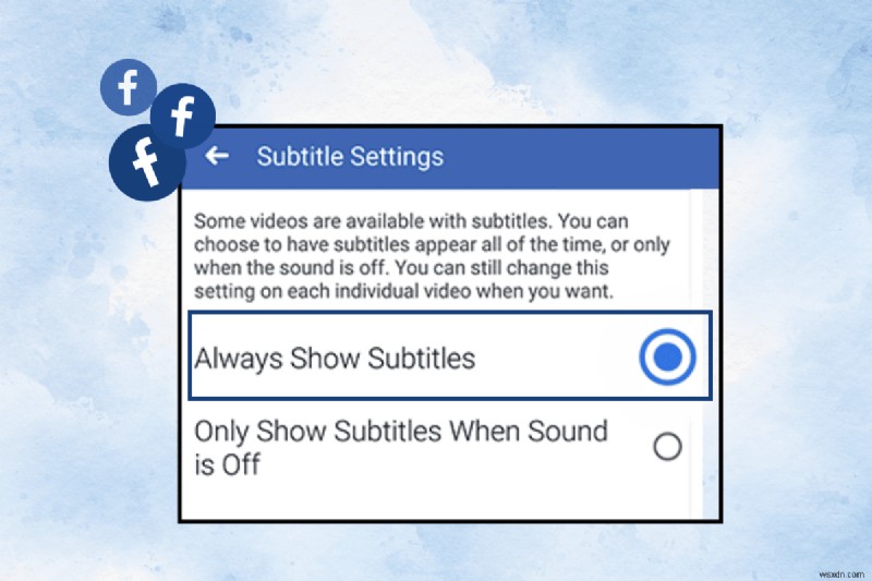 Android で Facebook ビデオ字幕を有効にする:ステップバイステップ ガイド 