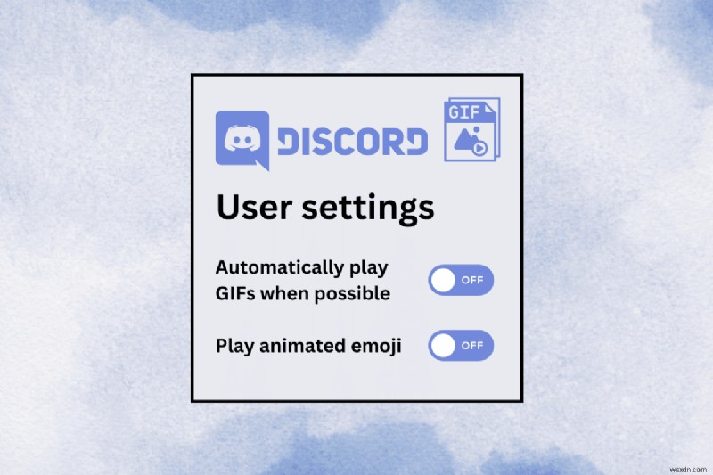 Discord で GIF を迅速かつ効果的に無効にする 