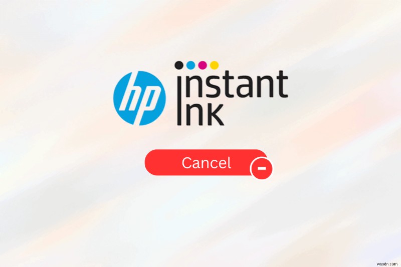 HP Instant Ink サブスクリプションをキャンセルする方法:ステップバイステップ ガイド 