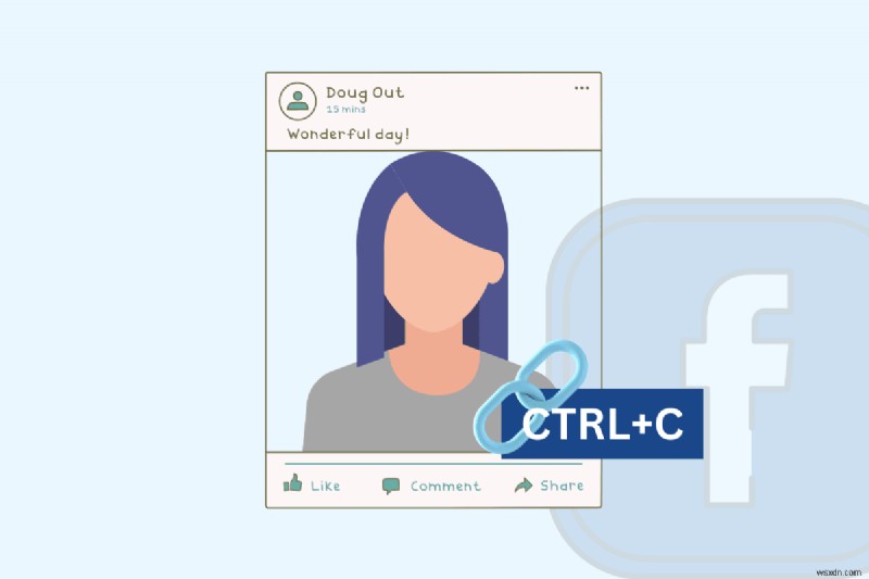 Facebook の投稿リンクをコピーする方法:あらゆる投稿を即座に共有する 