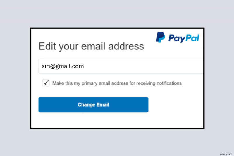PayPal のプライマリ電子メール アドレスを更新する:ステップバイステップ ガイド