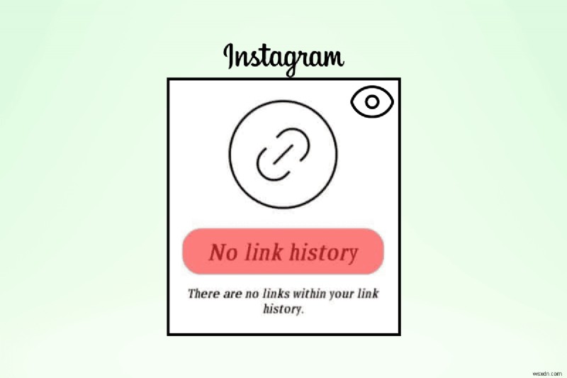 Instagram の非表示リンク履歴を簡単に明らかにする:ステップバイステップガイド 