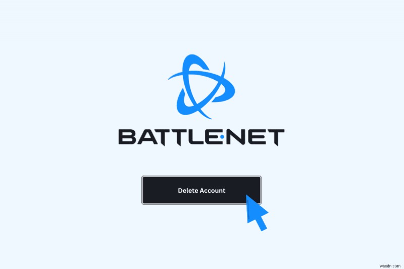 Battle.net アカウントを完全に削除する方法 