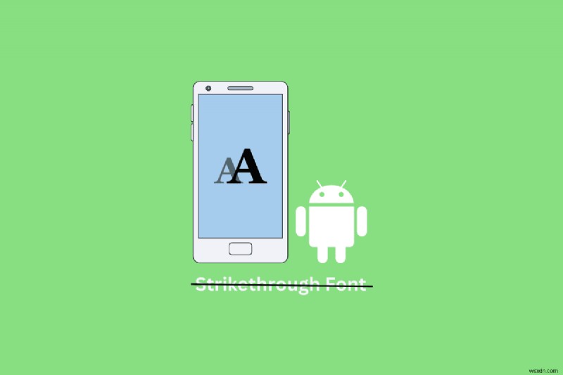 Android で取り消し線テキストを追加する:ステップバイステップ ガイド 