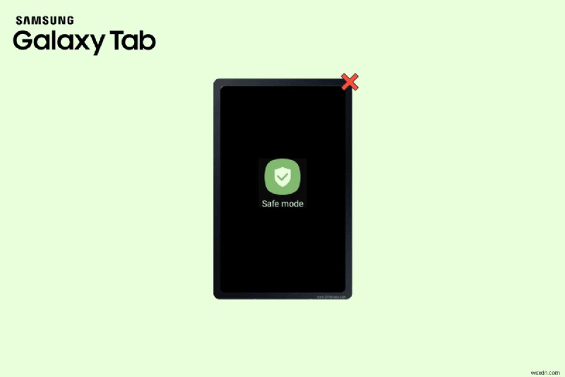 Samsung タブレットでセーフ モードを開始または終了する方法 – クイック トラブルシューティング ガイド 