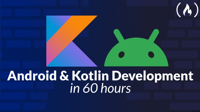 マスター Kotlin と Android:将来のアプリ開発者のための 60 時間の集中コース 